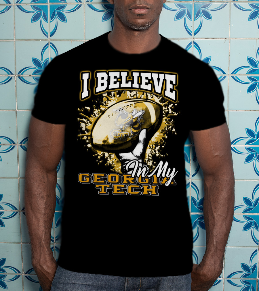 I Believe In My Georgia Tech Yellow Jackets Football T-Shirt