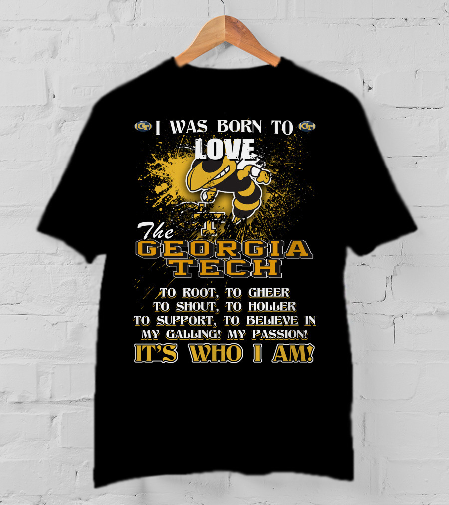 I Was Born To Love The Georgia Tech Yellow Jackets It's Who I Am T-Shirt