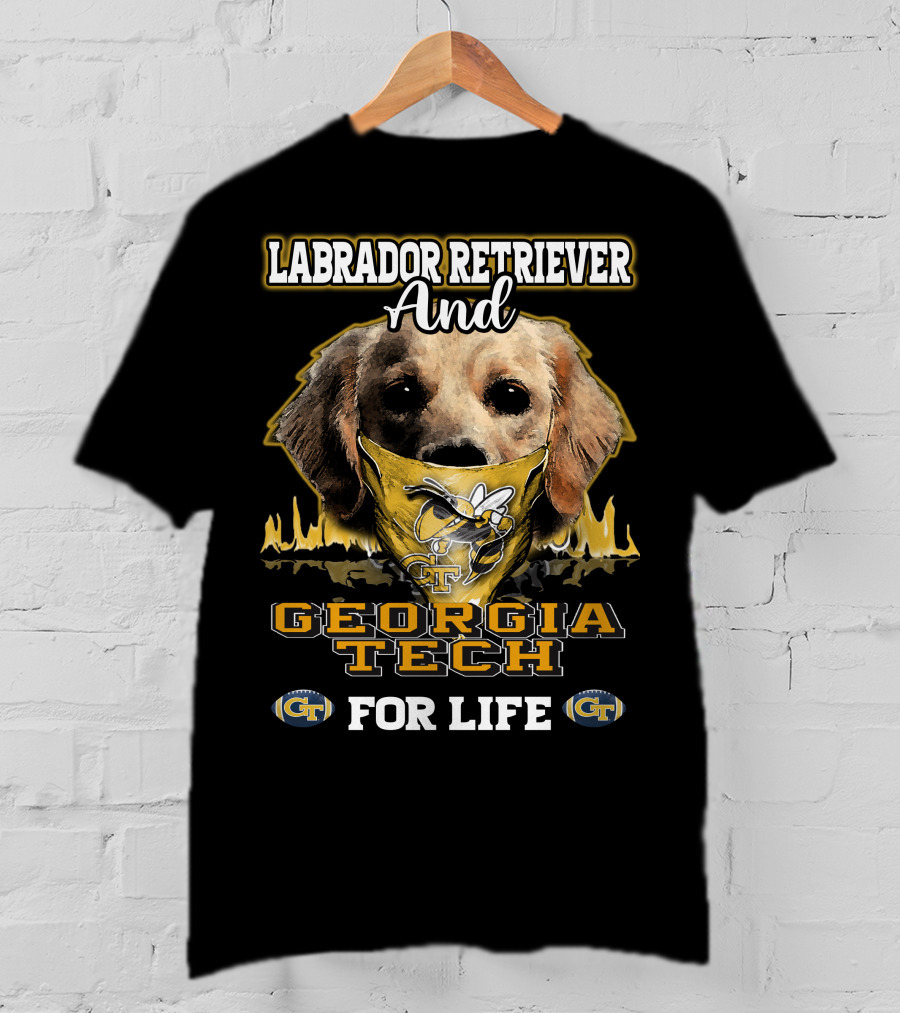 Labrador Retriever And Georgia Tech Yellow Jackets For Life T-Shirt