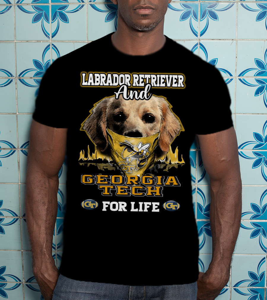 Labrador Retriever And Georgia Tech Yellow Jackets For Life T-Shirt