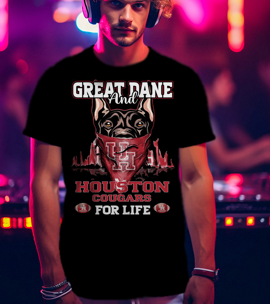 Great Dane And Houston Cougars For Life T-Shirt
