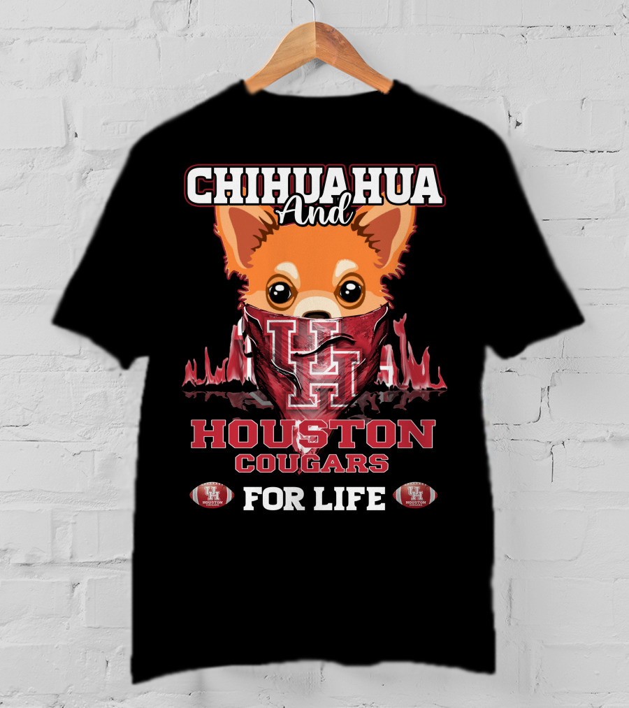 Chihuahua And Houston Cougars For Life T-Shirt