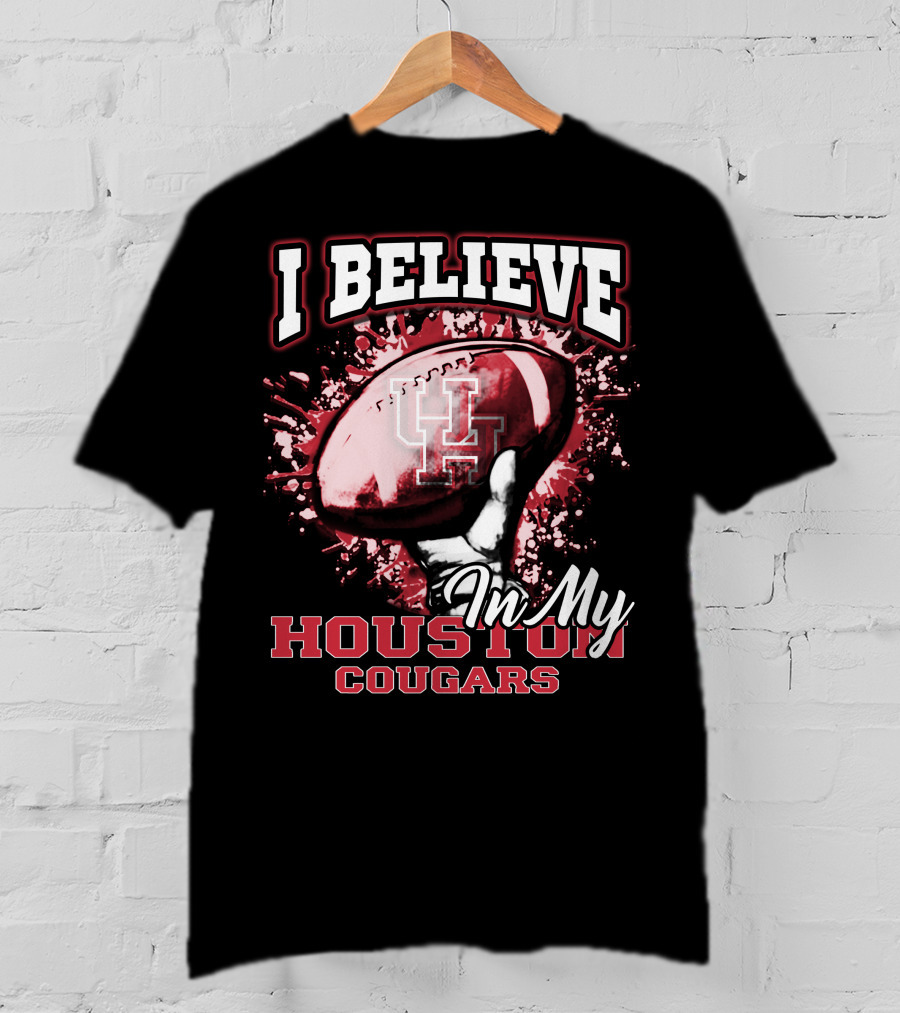I Believe In My Houston Cougars Football T-Shirt