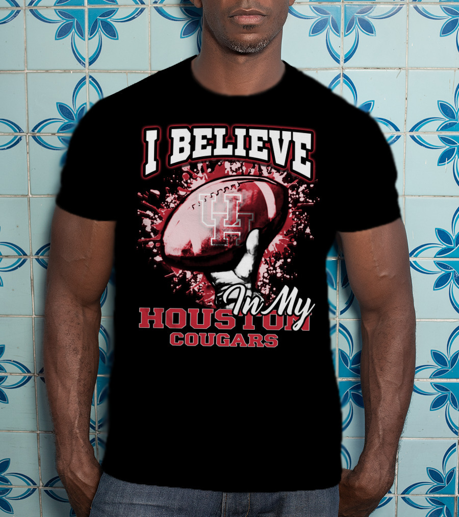 I Believe In My Houston Cougars Football T-Shirt
