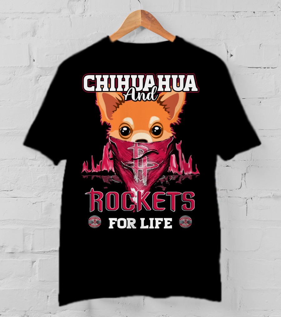 Chihuahua And Rockets For Life T-Shirt