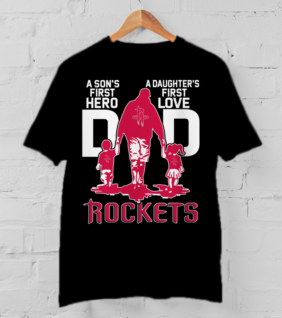 A Son's First Hero A Daughter's First Love Dad Rockets T-Shirt