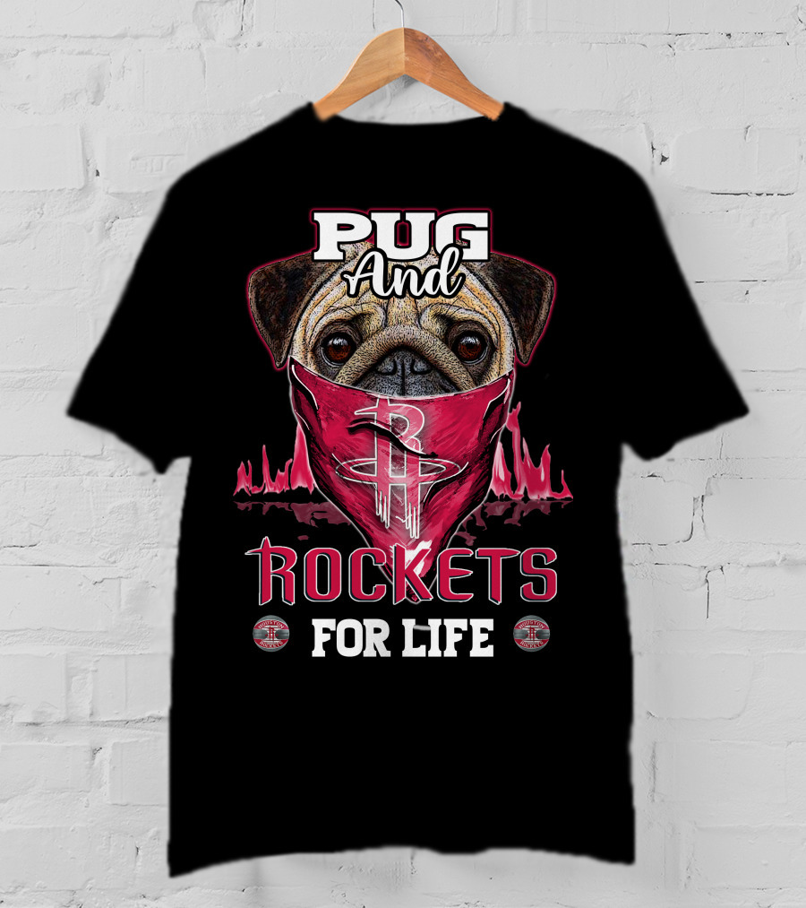 Pug And Houston Rockets For Life T-Shirt