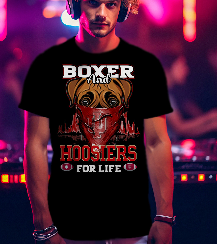 Boxer And Hoosiers For Life Indiana University IU Football Fan Elements T-Shirt