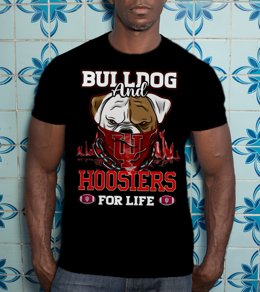 Bulldog And Hoosiers For Life T-Shirt