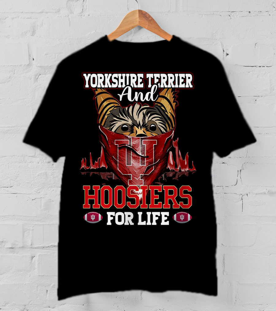 Yorkshire Terrier And Hoosiers For Life T-Shirt