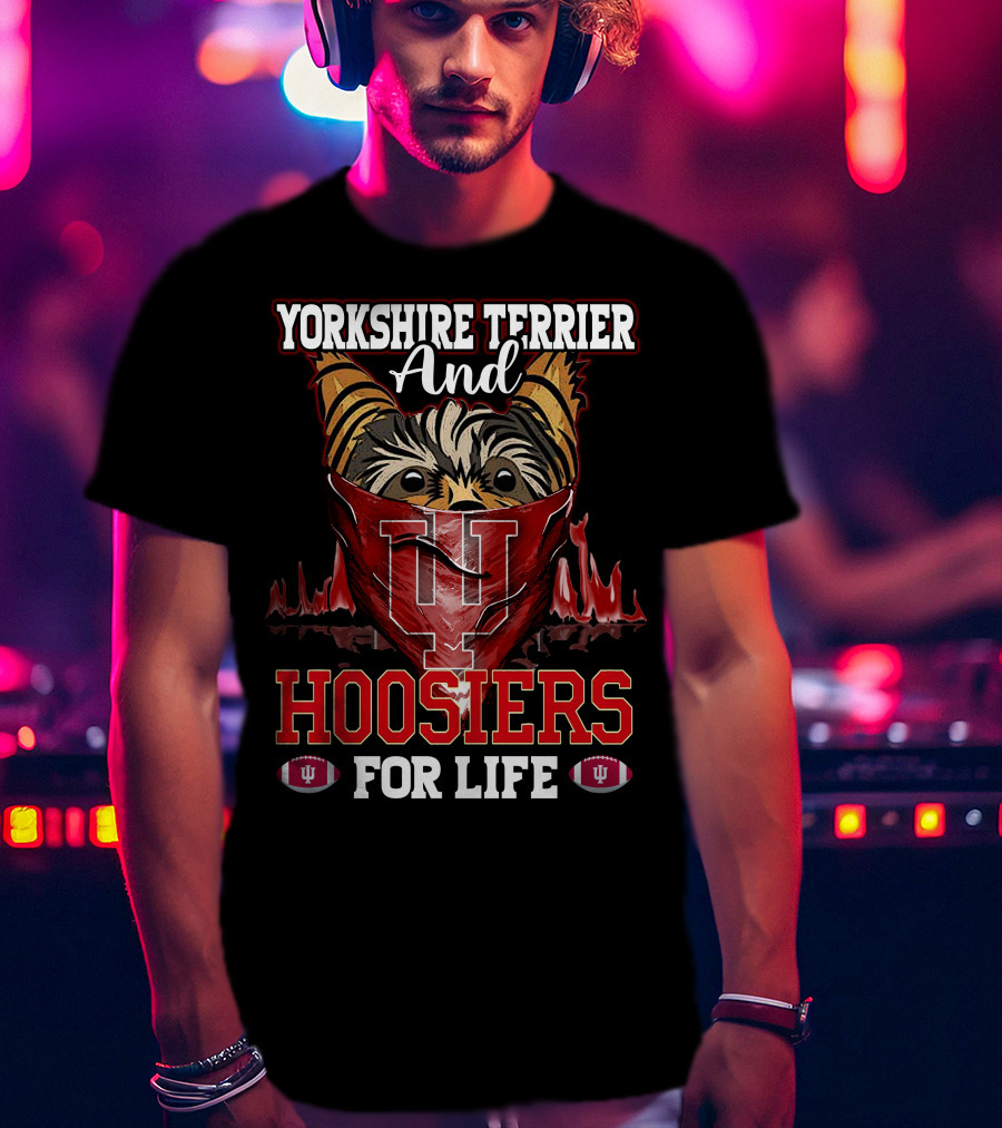 Yorkshire Terrier And Hoosiers For Life T-Shirt