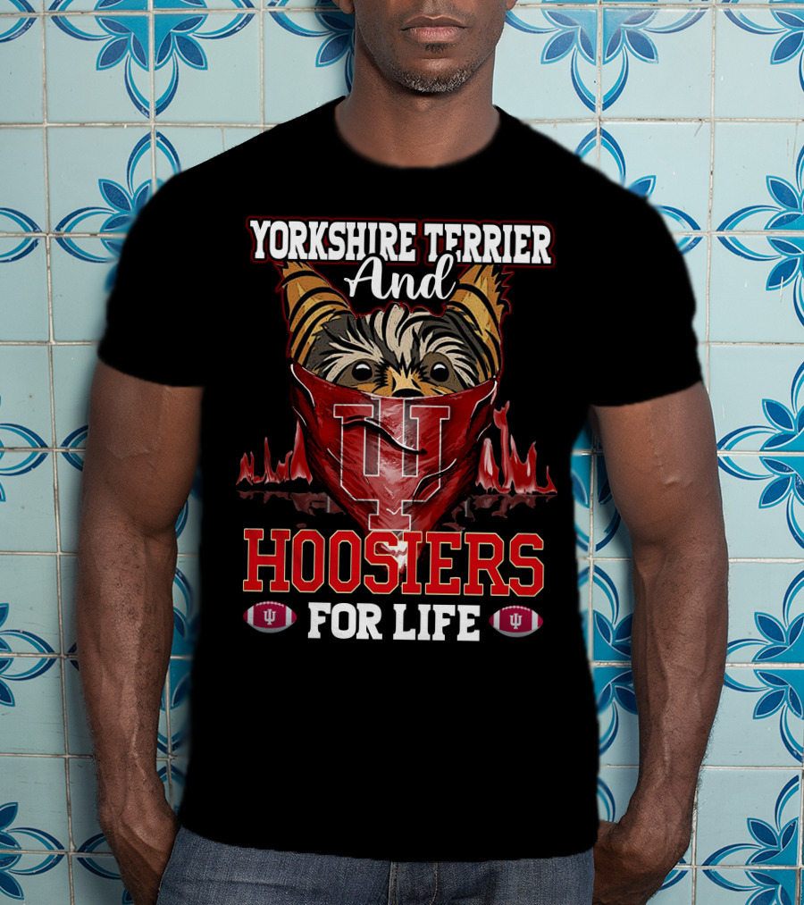 Yorkshire Terrier And Hoosiers For Life T-Shirt