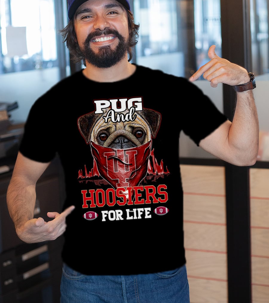 Pug And Hoosiers For Life With Indiana University Logo And Footballs T-Shirt