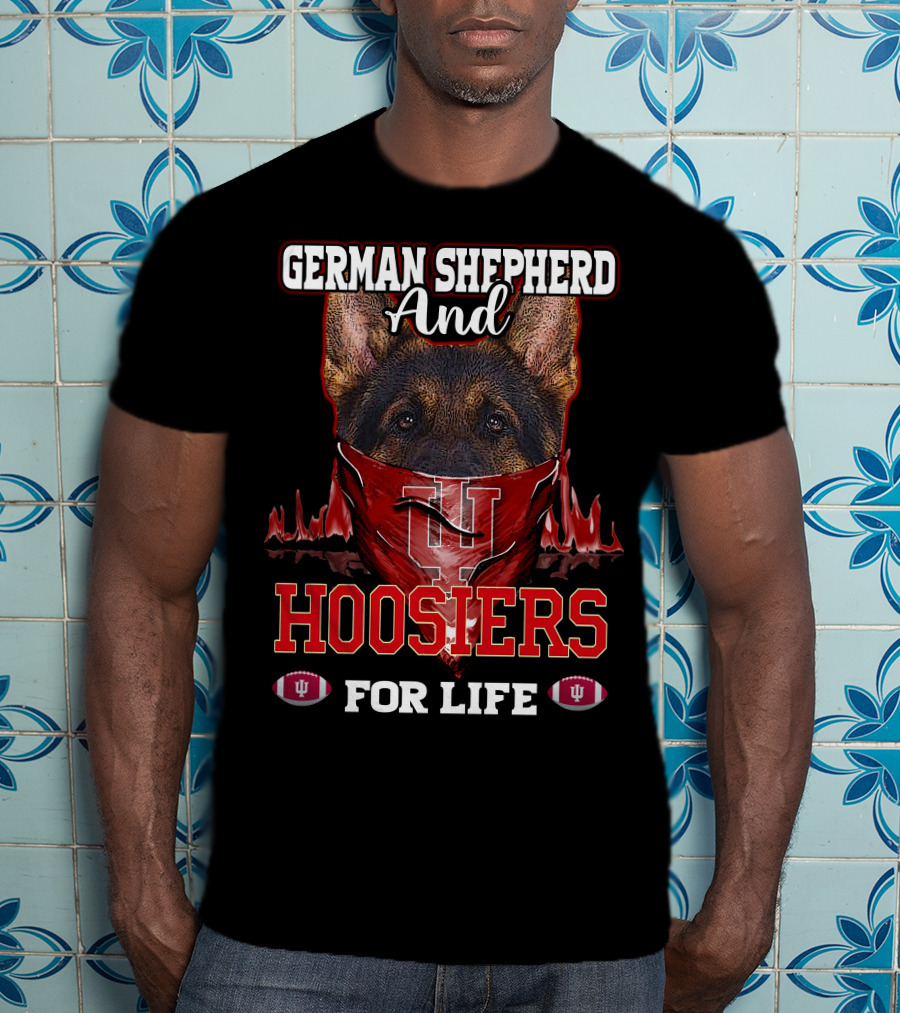 German Shepherd And Indiana Hoosiers For Life T-Shirt