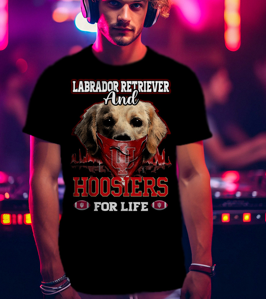 Labrador Retriever And Hoosiers For Life T-Shirt