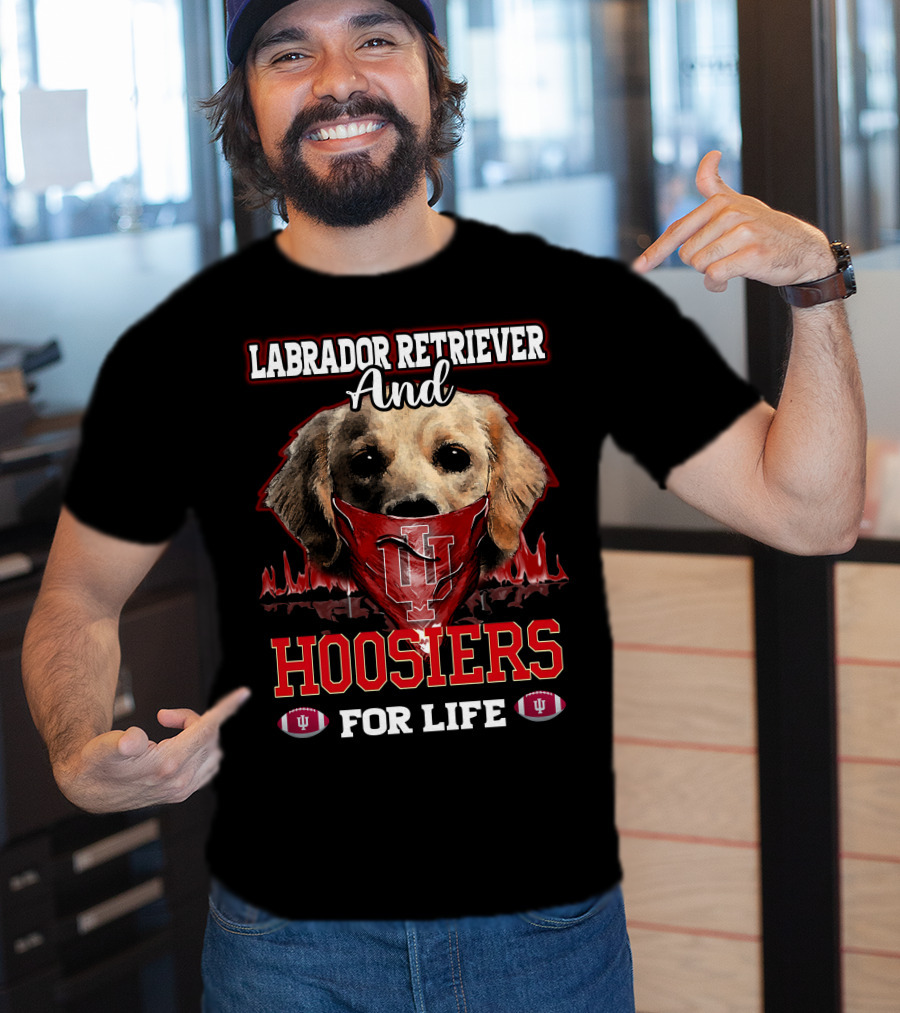Labrador Retriever And Hoosiers For Life T-Shirt