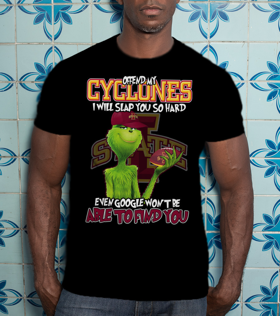 Offend My Cyclones Grinch Iowa State Able To Find You T-Shirt