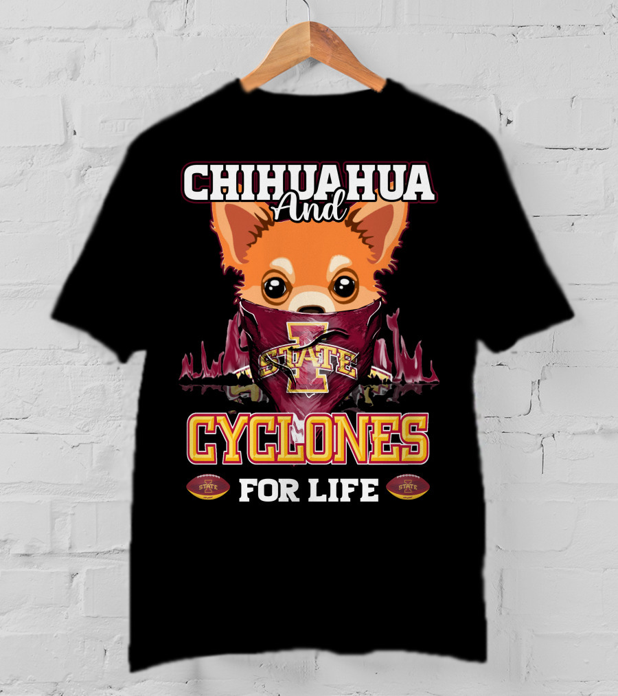 Chihuahua And Cyclones For Life Iowa State T-Shirt