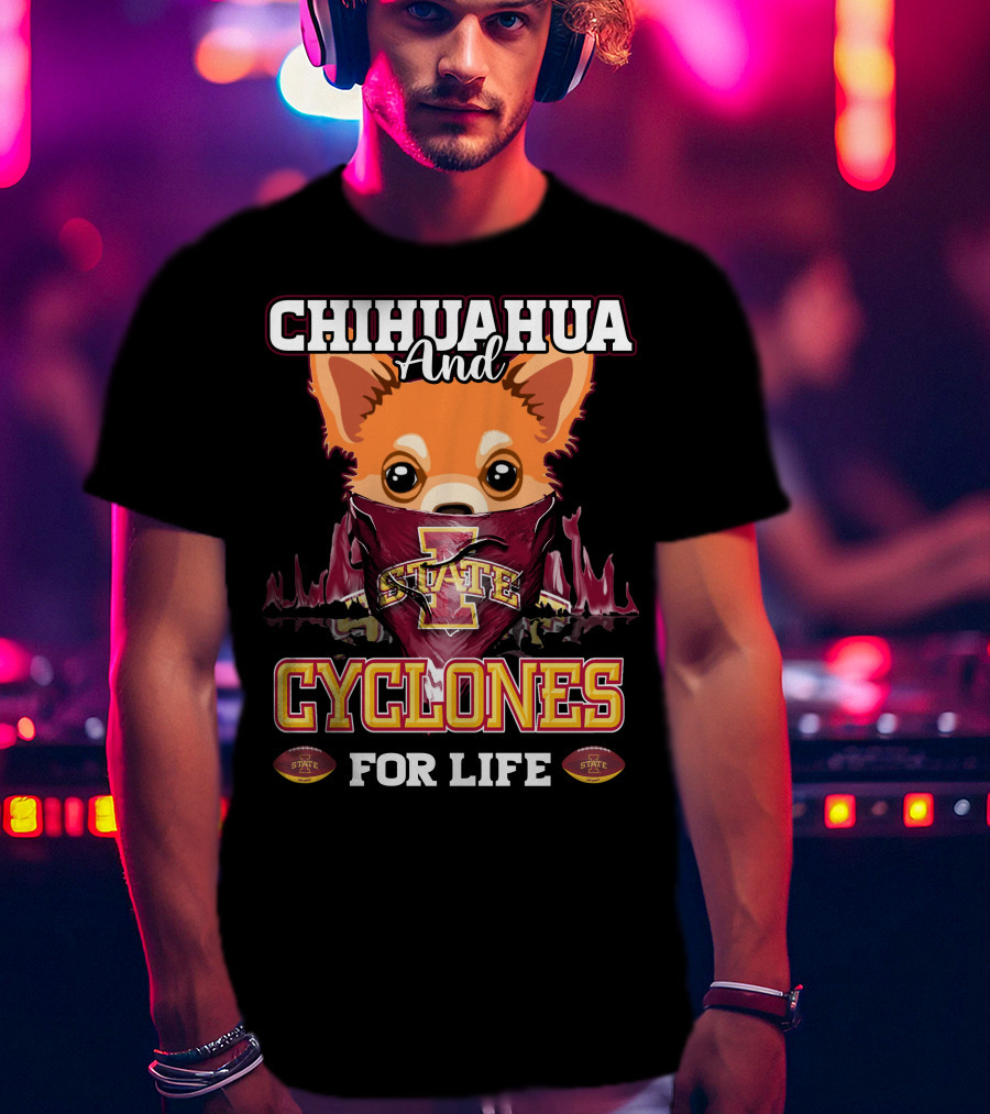 Chihuahua And Cyclones For Life Iowa State T-Shirt