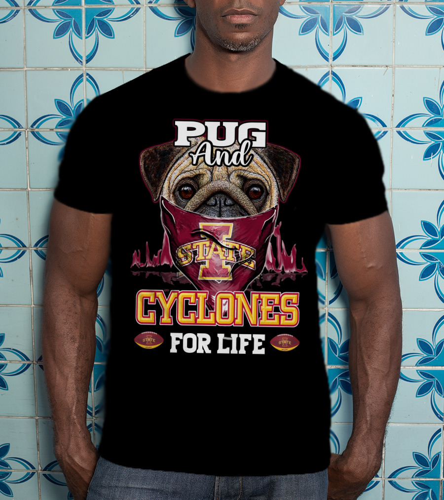 Pug And Cyclones For Life Iowa State T-Shirt