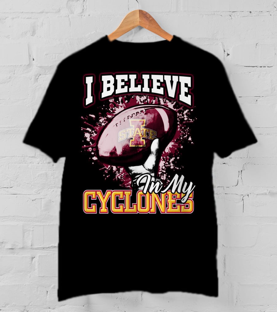 I Believe In My Iowa State Cyclones Football T-Shirt