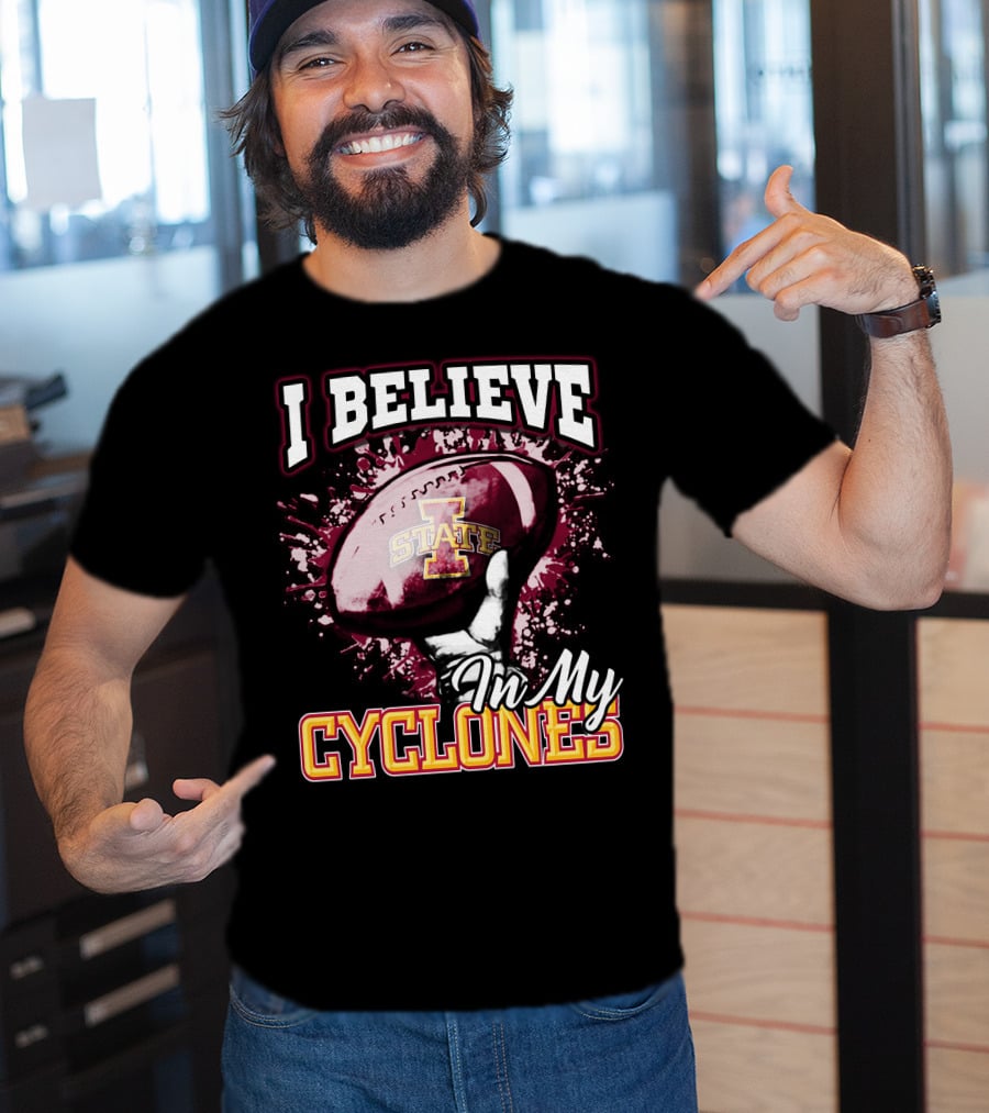 I Believe In My Iowa State Cyclones Football T-Shirt