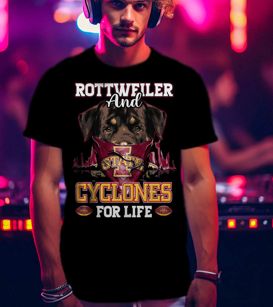 Rottweiler And Iowa State Cyclones For Life T-Shirt