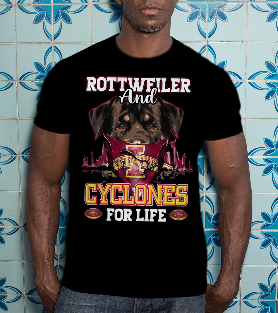 Rottweiler And Iowa State Cyclones For Life T-Shirt