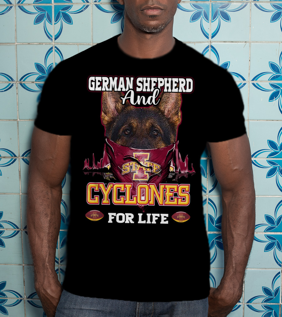 German Shepherd And Iowa State Cyclones For Life T-Shirt