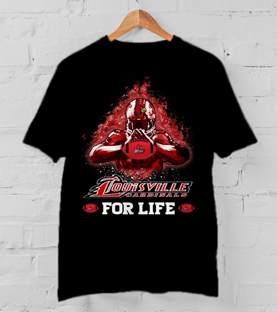 Louisville Cardinals Football For Life T-Shirt