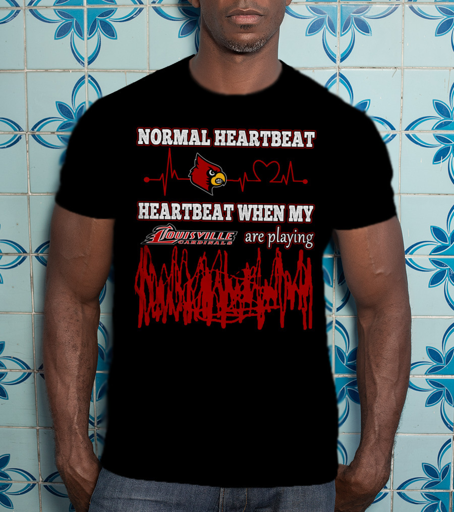 Normal Heartbeat Heartbeat When My Louisville Cardinals Are Playing T-Shirt