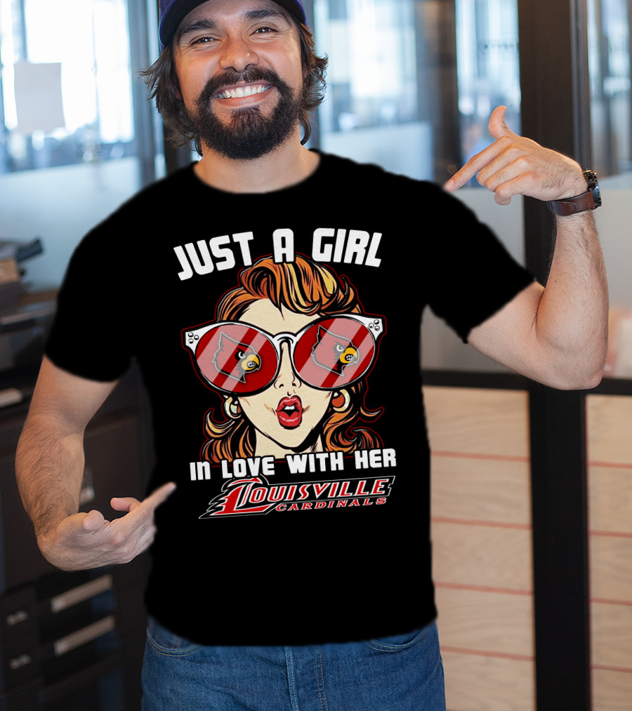 Just A Girl IN Love With Her Louisville Cardinals T-Shirt