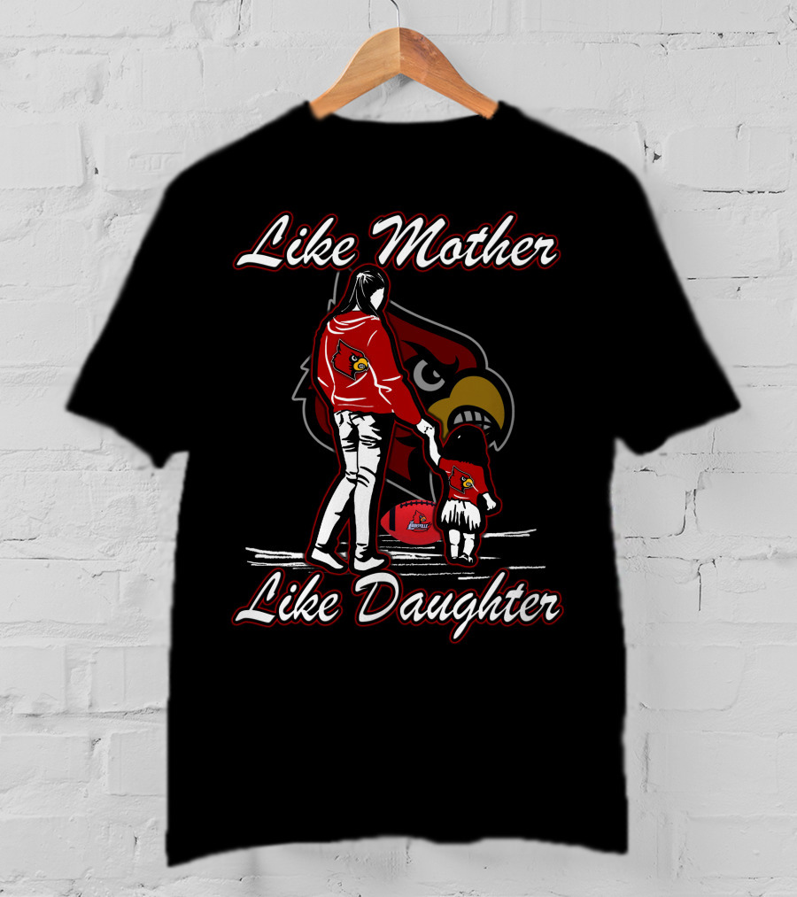 Like Mother Like Daughter Louisville Cardinals T-Shirt