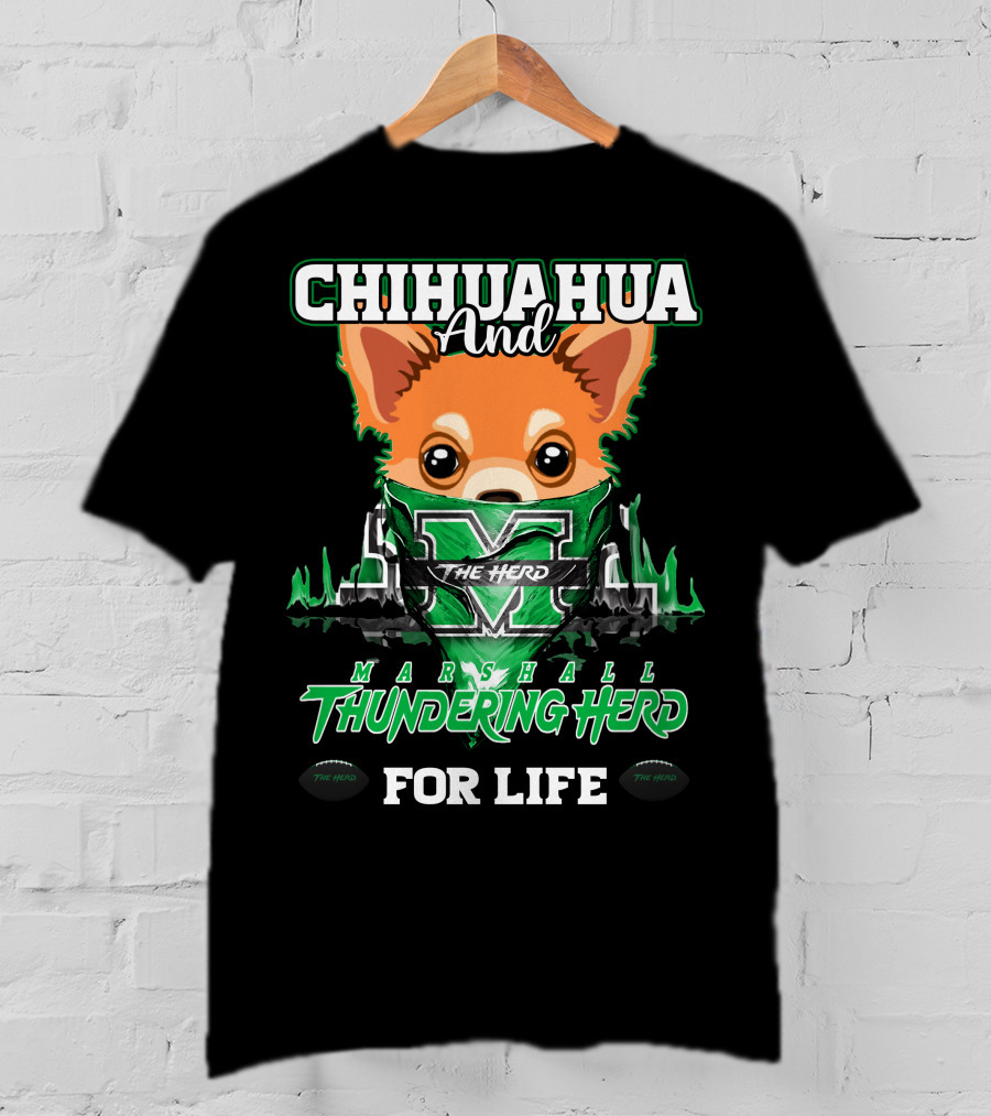 Chihuahua And Marshall Thundering Herd For Life T-Shirt