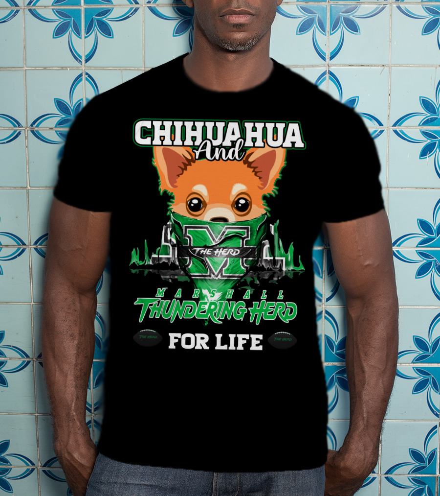 Chihuahua And Marshall Thundering Herd For Life T-Shirt