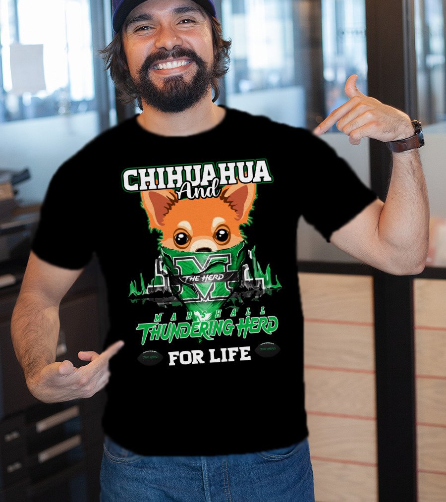 Chihuahua And Marshall Thundering Herd For Life T-Shirt