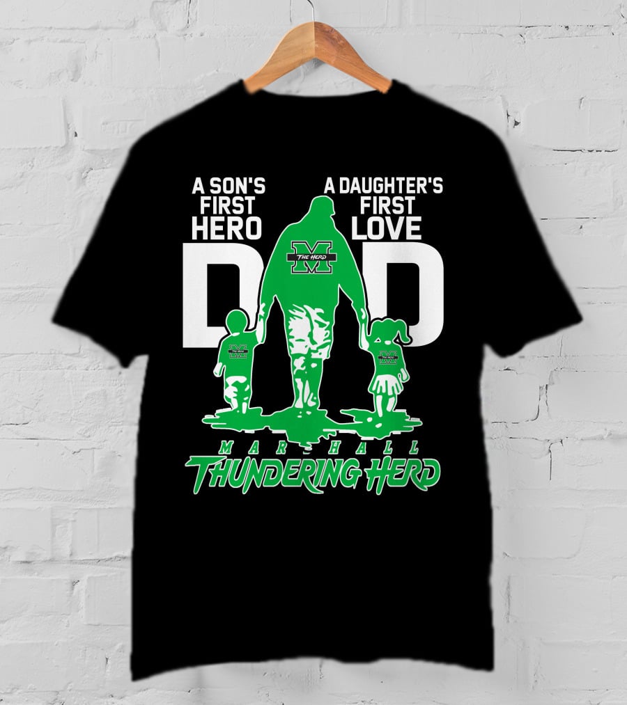 A Son's First Hero Dad A Daughter's First Love Marshall Thundering Herd T-Shirt