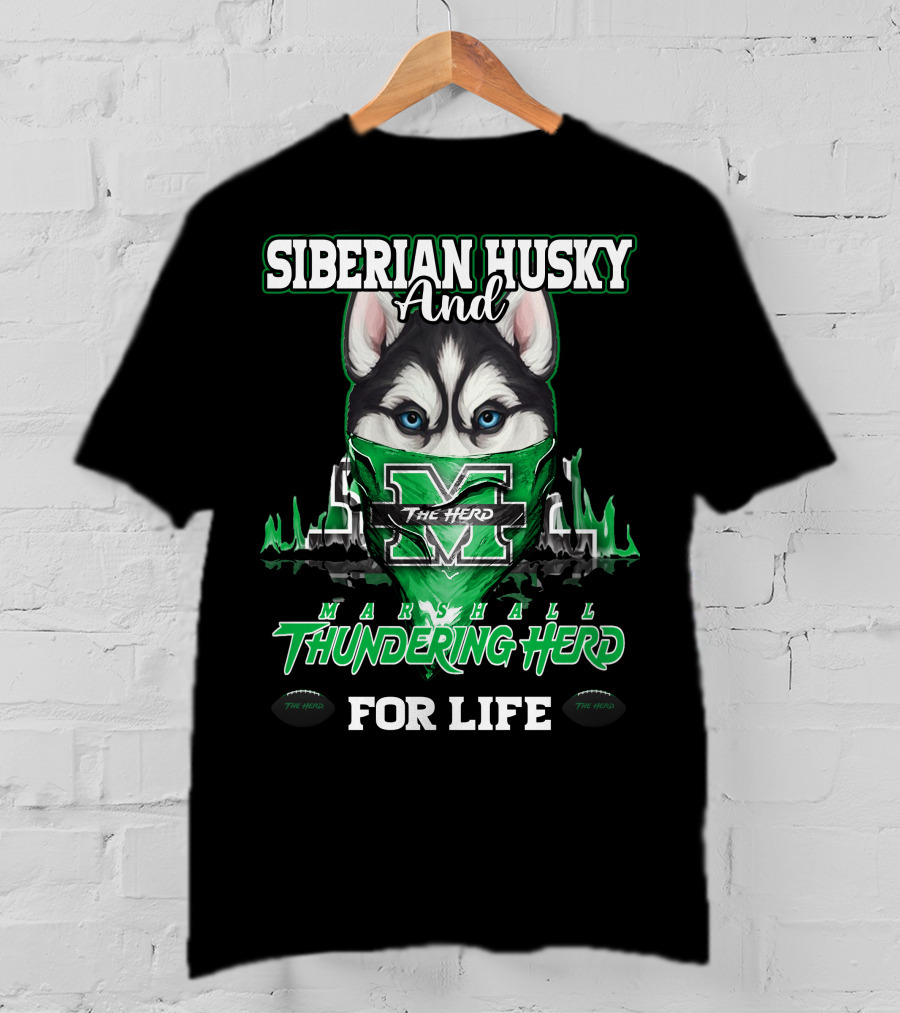 Siberian Husky And Marshall Thundering Herd For Life T-Shirt