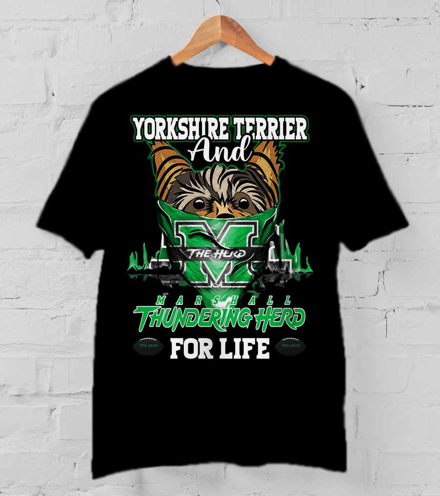 Yorkshire Terrier And Marshall Thundering Herd For Life T-Shirt