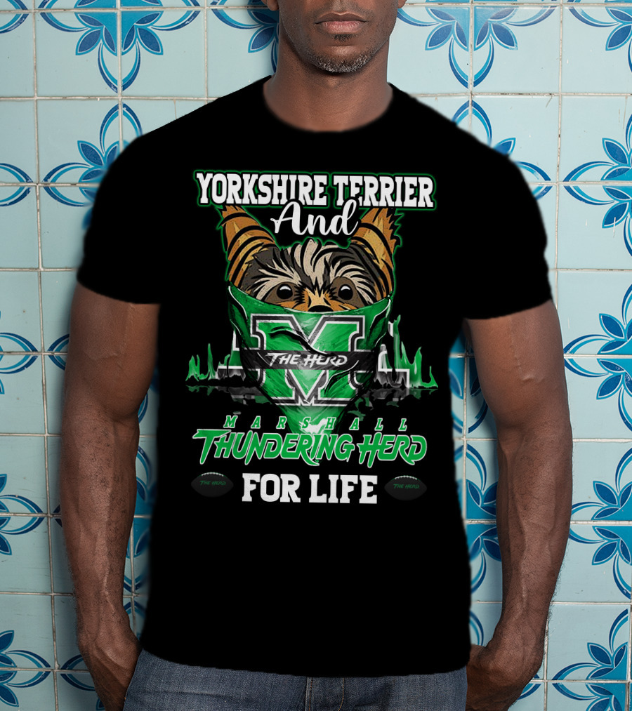 Yorkshire Terrier And Marshall Thundering Herd For Life T-Shirt