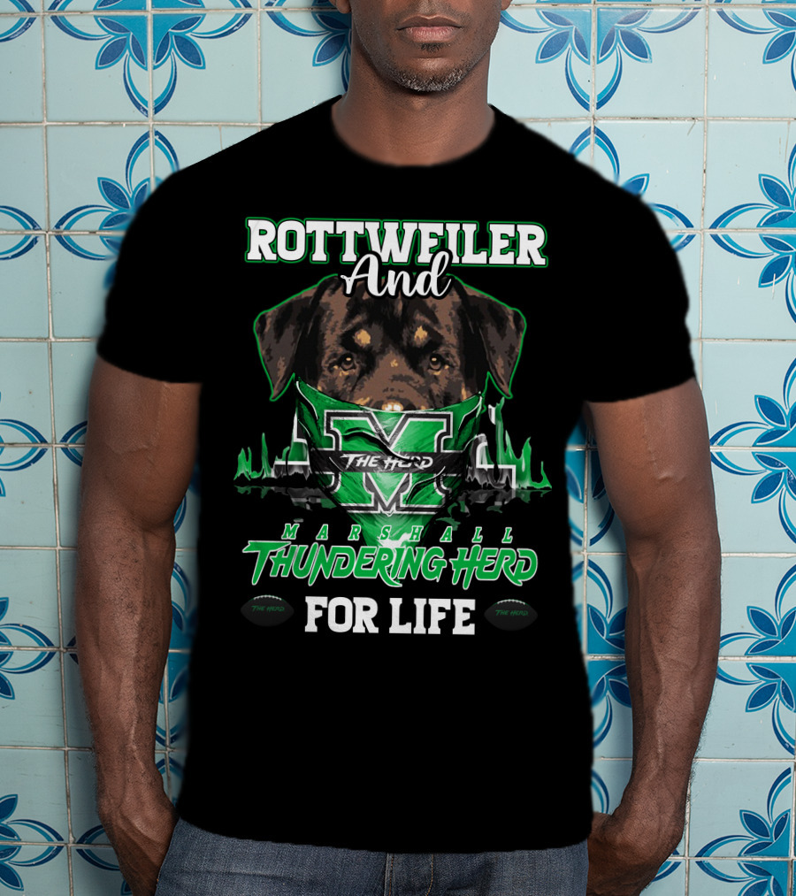 Rottweiler And Marshall Thundering Herd For Life T-Shirt