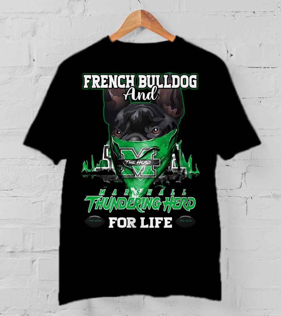 French Bulldog And Marshall Thundering Herd For Life T-Shirt