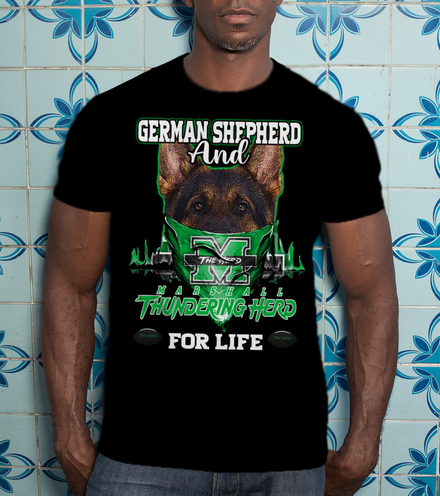 German Shepherd And Marshall Thundering Herd For Life T-Shirt