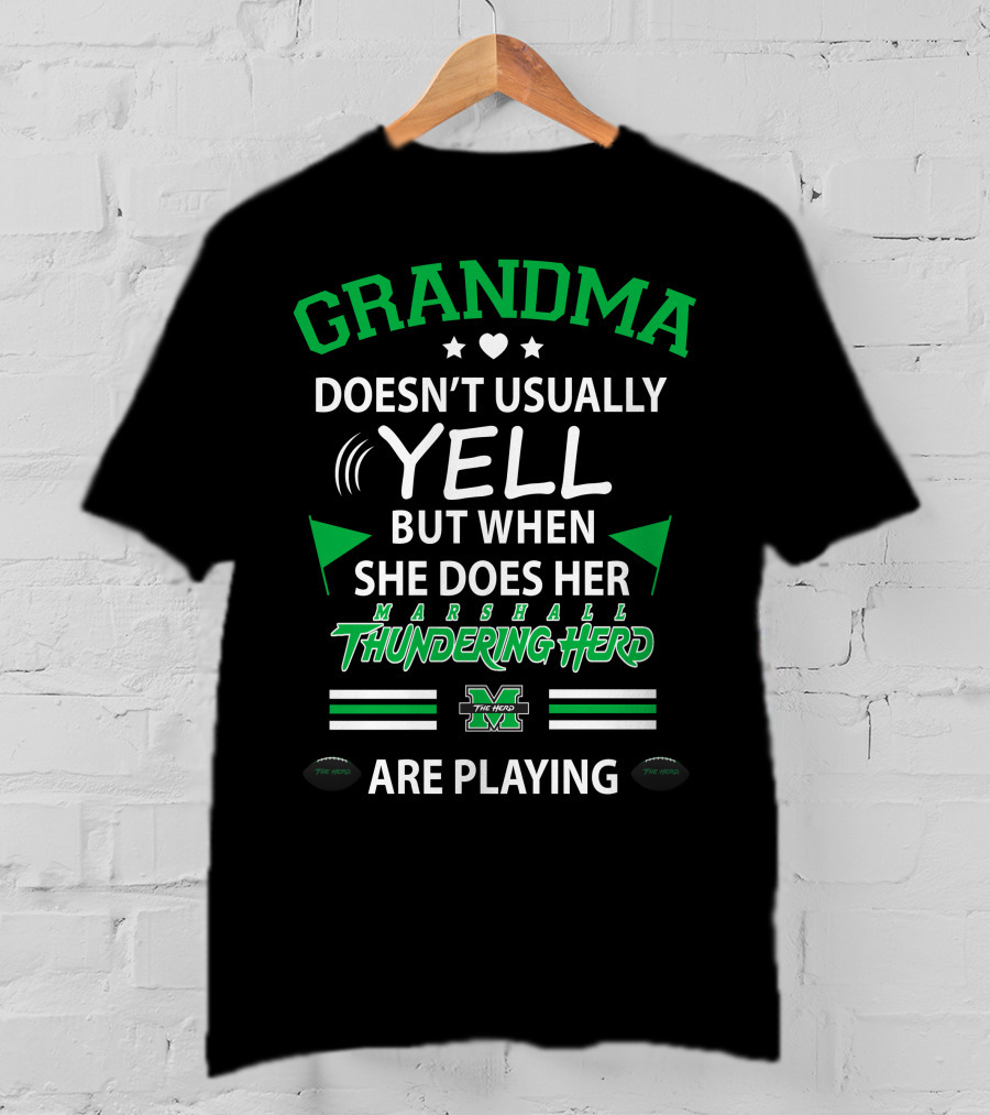 Grandma Doesn't Usually Yell But When She Does Her Marshall Thundering Herd Are Playing T-Shirt