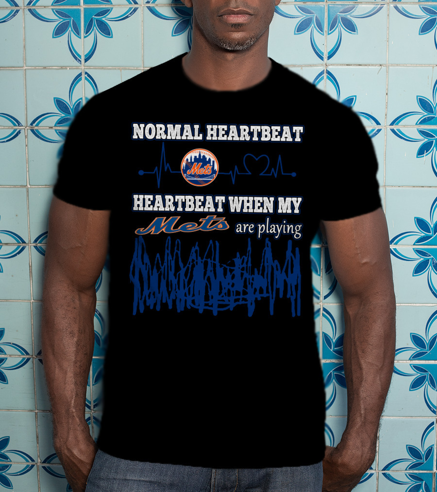 Normal Heartbeat Heartbeat When My Mets Are Playing New York Mets T-Shirt