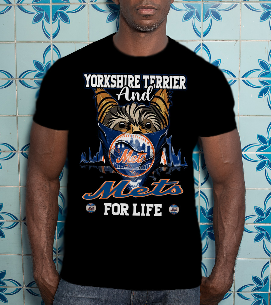 Yorkshire Terrier And Mets For Life T-Shirt