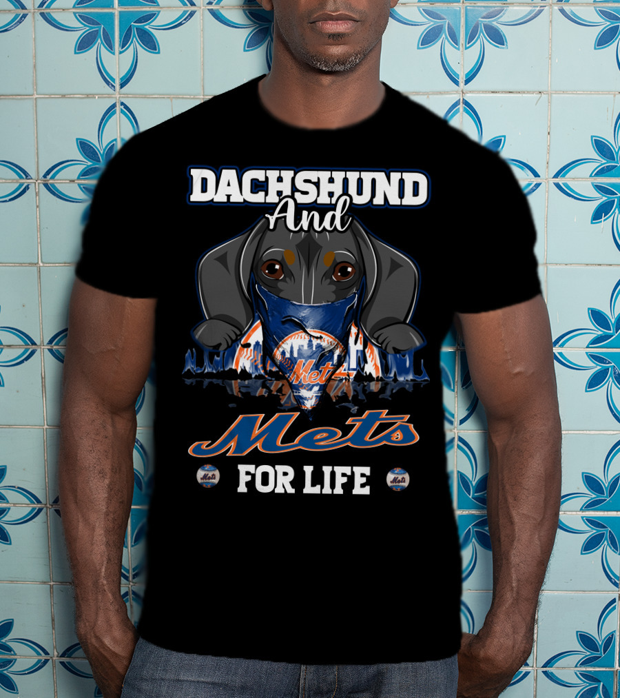 Dachshund And New York Mets For Life T-Shirt
