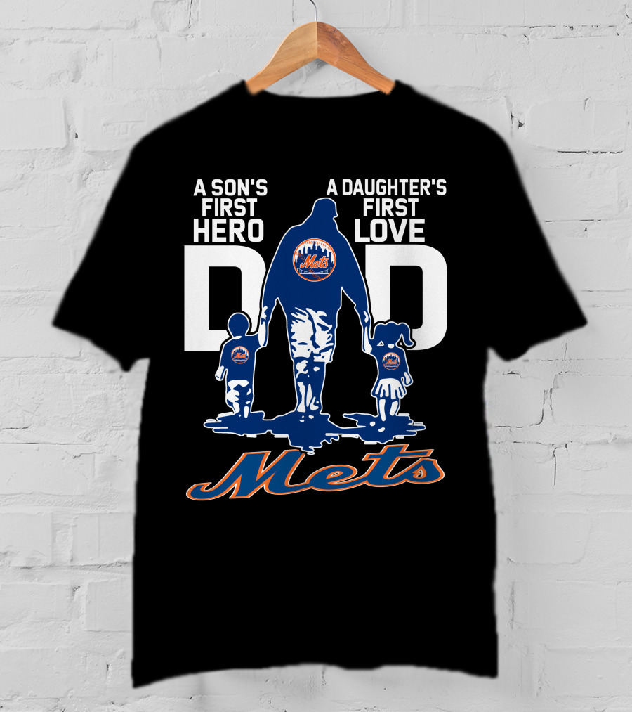 A Son's First Hero A Daughter's First Love Dad Mets T-Shirt