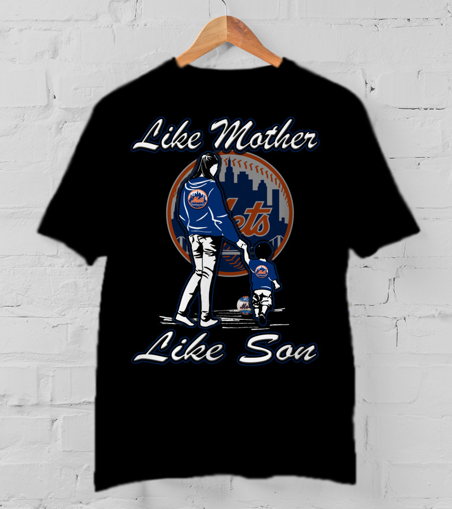 Like Mother Like Son New York Mets T-Shirt
