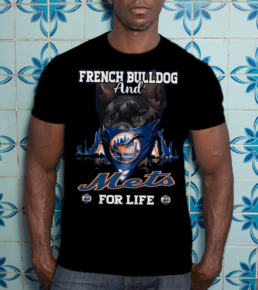 French Bulldog And Mets For Life T-Shirt